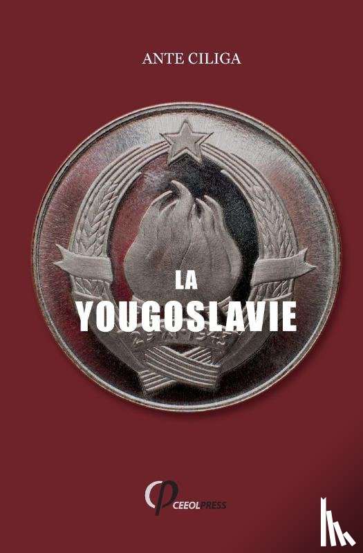 Čiliga, Ante - La Yougoslavie Sous La Menace Interieure Et Exterieure
