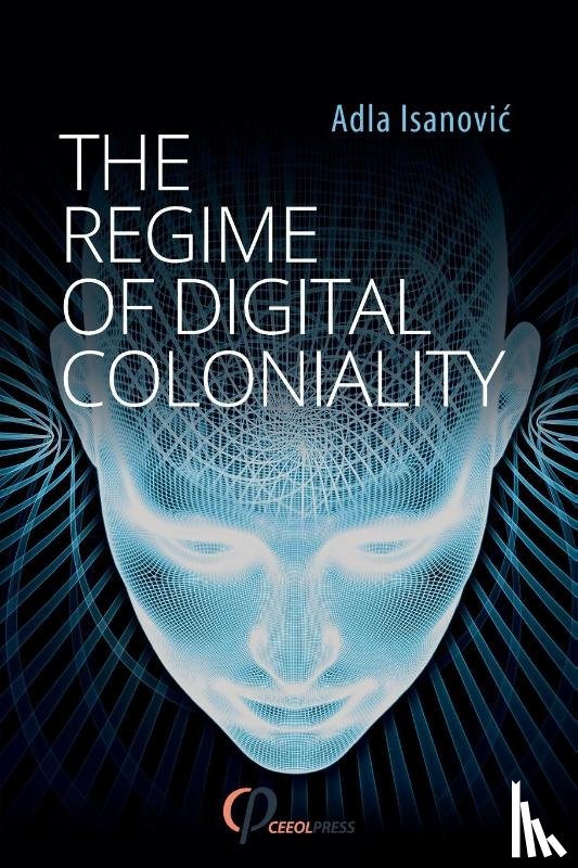Isanovic, Adla - The Regime of Digital Coloniality