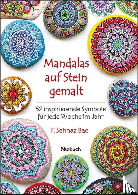 Bac, F. Sehnaz - Mandalas auf Stein gemalt