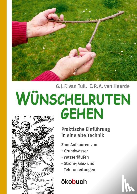 Tuil, G. J. F. van, Heerde, E. R. A. van - Wünschelruten-Gehen