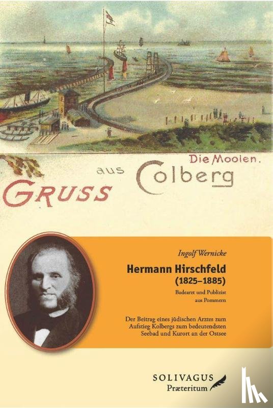 Wernicke, Ingolf - Hermann Hirschfeld (1825-1885) - Badearzt und Publizist aus Pommern