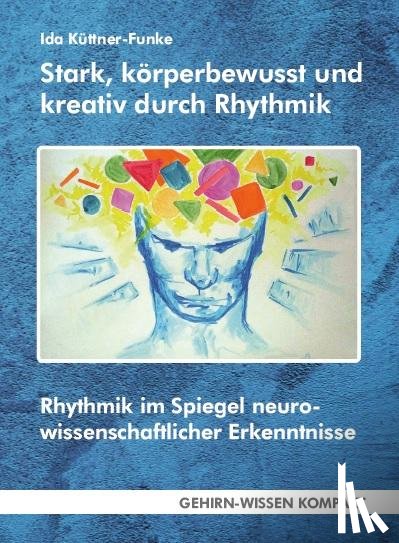 Küttner-Funke, Ida - Stark, körperbewusst und kreativ durch Rhythmik