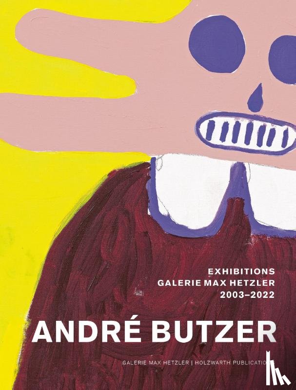Butzer, André - Andre Butzer - Exhibitions Galerie Max Hetzler 2003-2022
