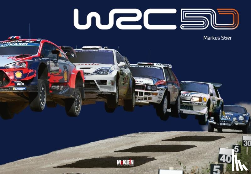 Stier, Markus - WRC 50 - The Story of the World Rally Championship 1973-2022