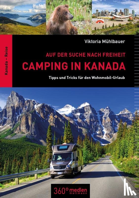 Mühlbauer, Viktoria - Camping in Kanada: Auf der Suche nach Freiheit