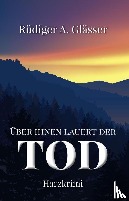 Glässer, Rüdiger A. - Über ihnen lauert der Tod