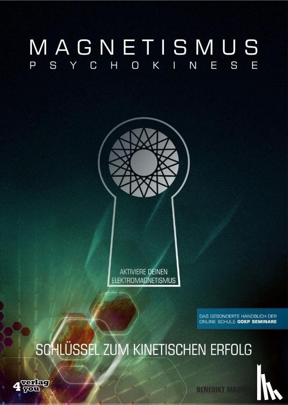 Maurer, Benedikt - MAGNETISMUS PSYCHOKINESE
