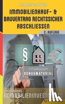 Goldwein, Alexander - Immobilienkauf- und Bauvertrag rechtssicher abschliessen