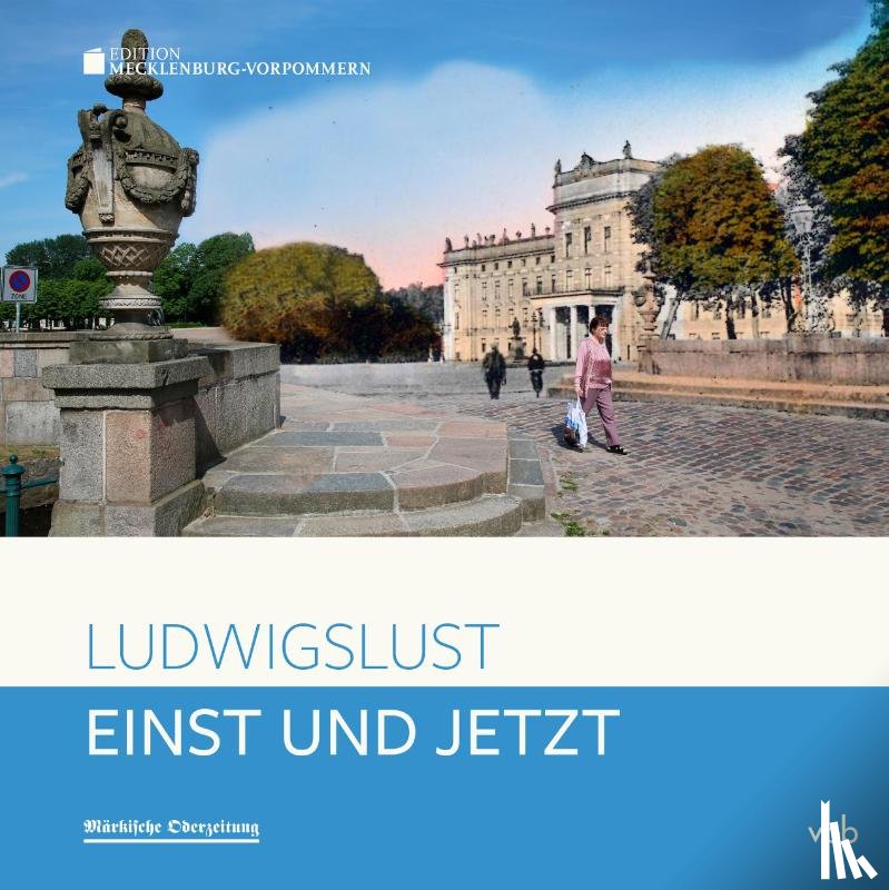 Klook, Astrid - Einst und Jetzt - Ludwigslust
