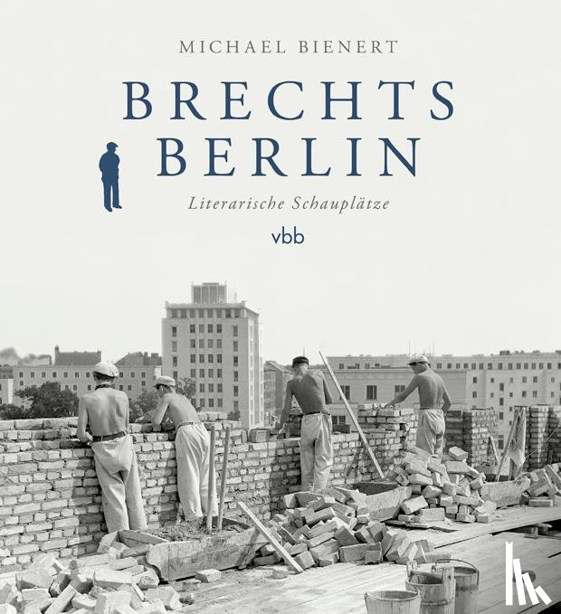 Bienert, Michael - Brechts Berlin