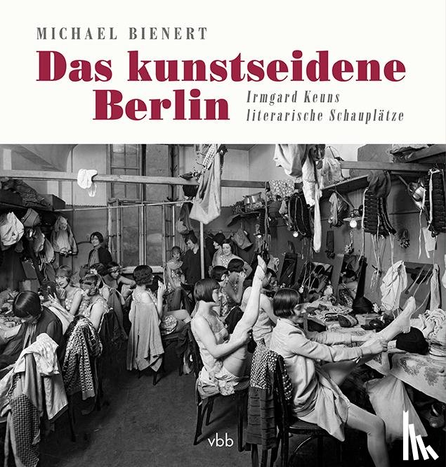 Bienert, Michael - Das kunstseidene Berlin