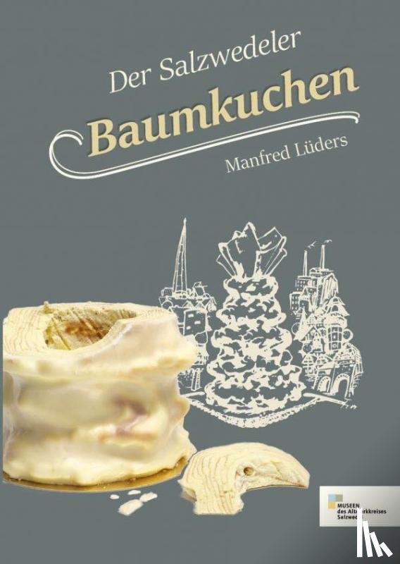Lueders, Manfred - Der Salzwedeler Baumkuchen