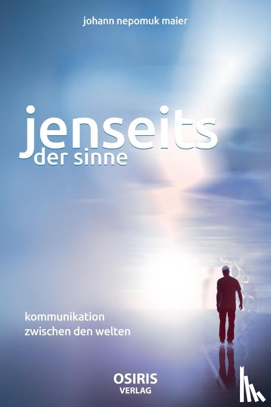 Maier, Johann Nepomuk - Jenseits der Sinne
