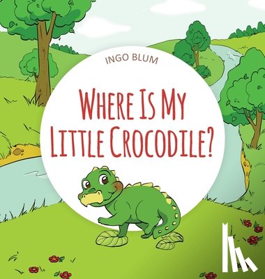 Blum, Ingo, Pahetti, Antonio - Where Is My Little Crocodile?