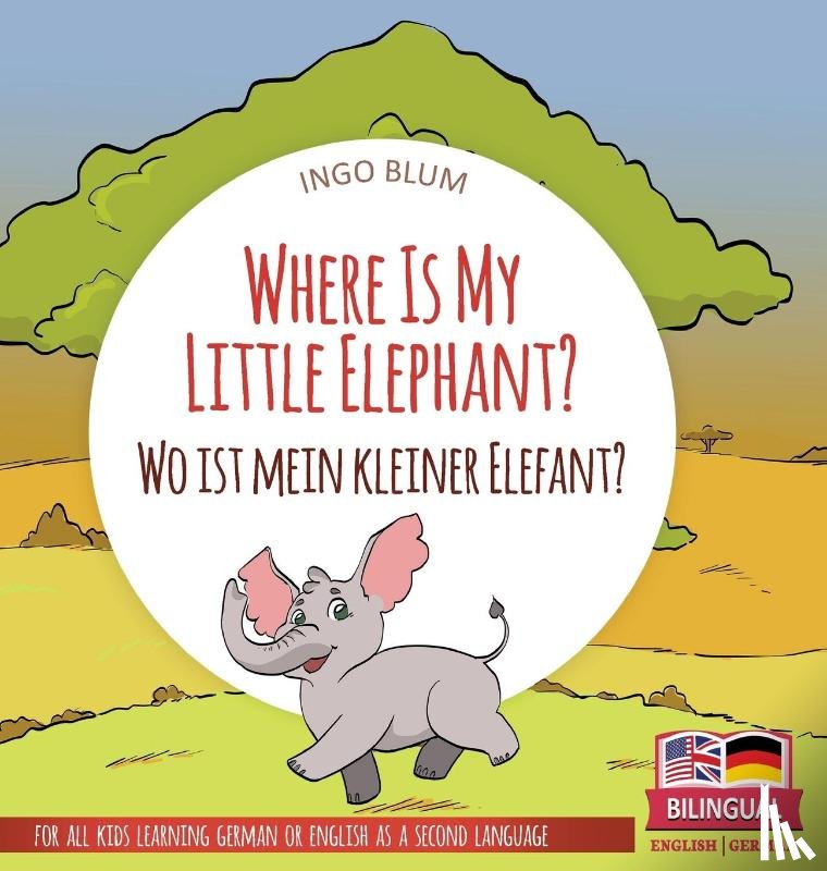 Blum, Ingo - Where Is My Little Elephant? - Wo ist mein kleiner Elefant?