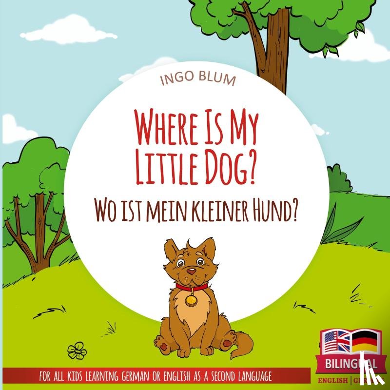 Blum, Ingo - Where Is My Little Dog? - Wo ist mein kleiner Hund?