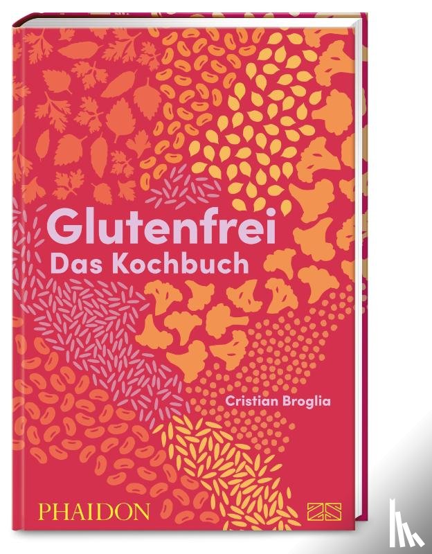 Broglia, Cristian - Glutenfrei - Das Kochbuch