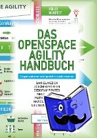 Mezick, Daniel, Pfeffer, Joachim, Pontes, Deborah, Sasse, Miriam - Das OpenSpace Agility Handbuch