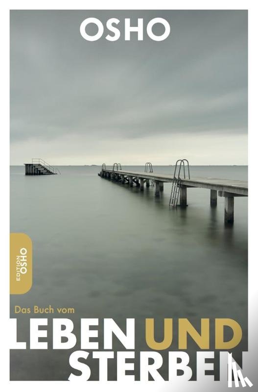 Osho - Das Buch vom Leben und Sterben