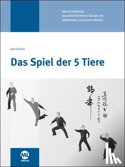 Guorui, Jiao, Hildenbrand, Gisela - Das Spiel der 5 Tiere