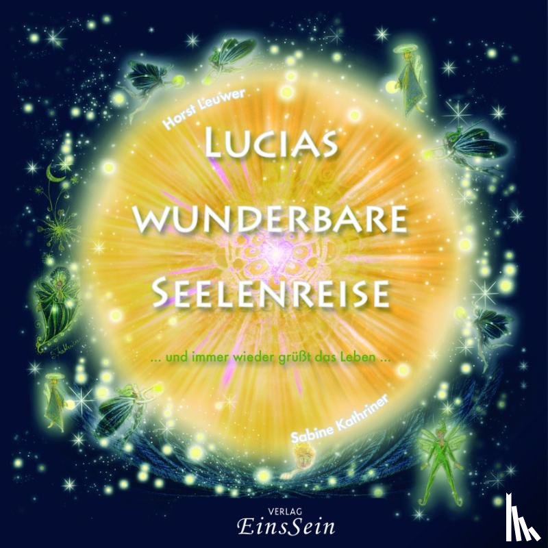 Leuwer, Horst, Kathriner, Sabine - Lucias wunderbare Seelenreise
