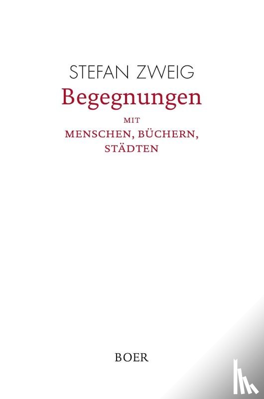 Zweig, Stefan - Begegnungen mit Menschen, Büchern, Städten
