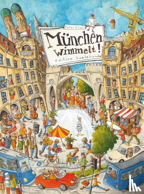 Engel, Peter - München wimmelt!