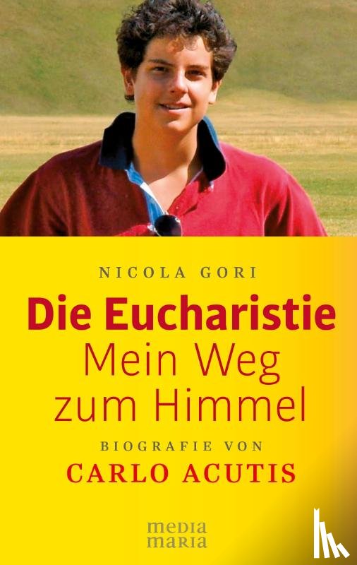 Gori, Nicola - Die Eucharistie: Mein Weg zum Himmel