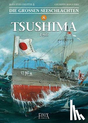 Delitte, Jean-Yves, Baiguera, Guiseppe - Die Großen Seeschlachten / Tsushima 1905