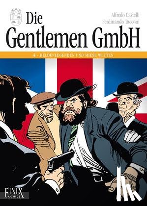 Castelli, Alfredo, Tacconi, Ferdinando - Die Gentlemen GmbH - Gesamtausgabe / Heldenlegenden und miese Wetten