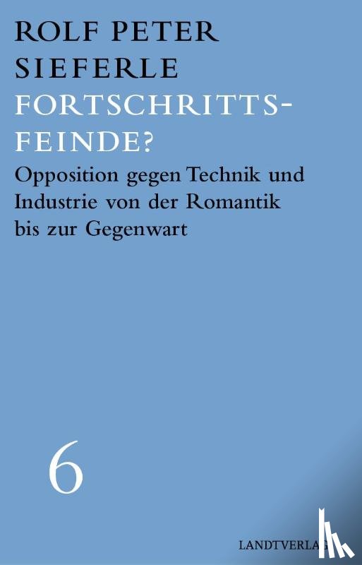 Sieferle, Rolf Peter - Fortschrittsfeinde?