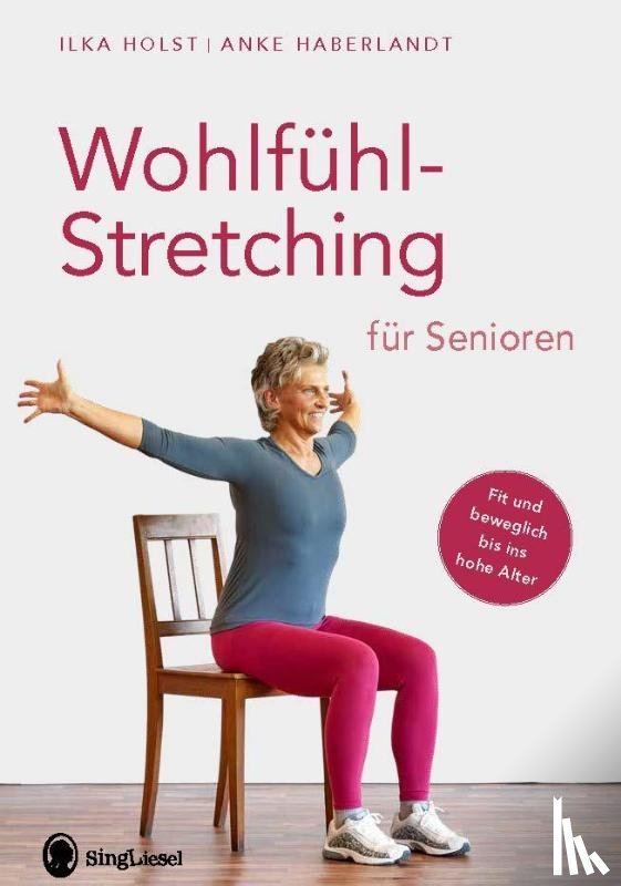 Holst, Ilka, Haberlandt, Anke - Wohlfühl-Stretching für Senioren