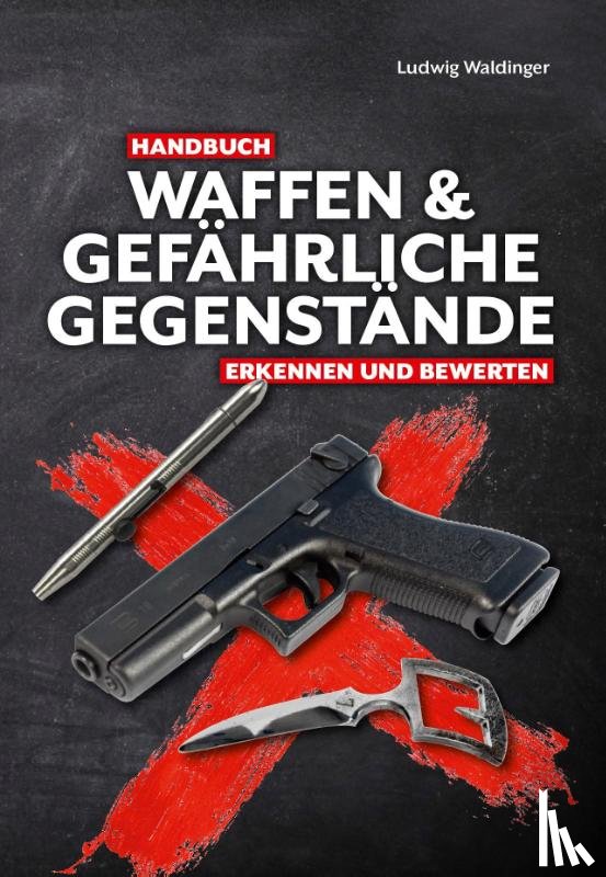 Waldinger, Ludwig - Handbuch Waffen und gefährliche Gegenstände