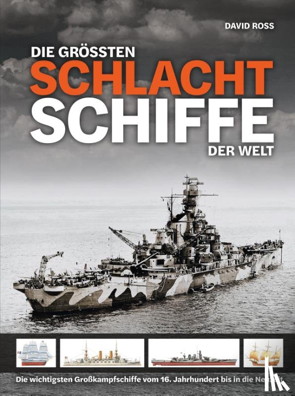 Ross, David - Die größten Schlachtschiffe der Welt