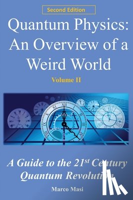 Masi, Marco - Quantum Physics, an Overview of a Weird World