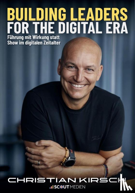 Kirsch, Christian, Degen, Bernhard - Building Leaders for the Digital Era