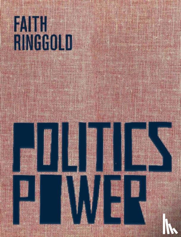 Ringgold, Faith - Faith Ringgold: Politics / Power