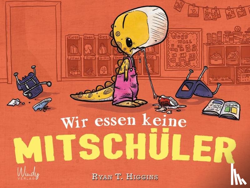Higgins, Ryan T. - Wir essen keine Mitschüler