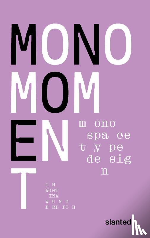 Wunderlich, Christina - Mono Moment - Monospace Type Design