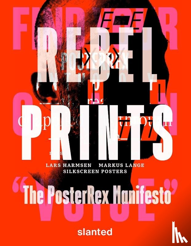  - REBEL PRINTS—The Poster Rex Manifesto