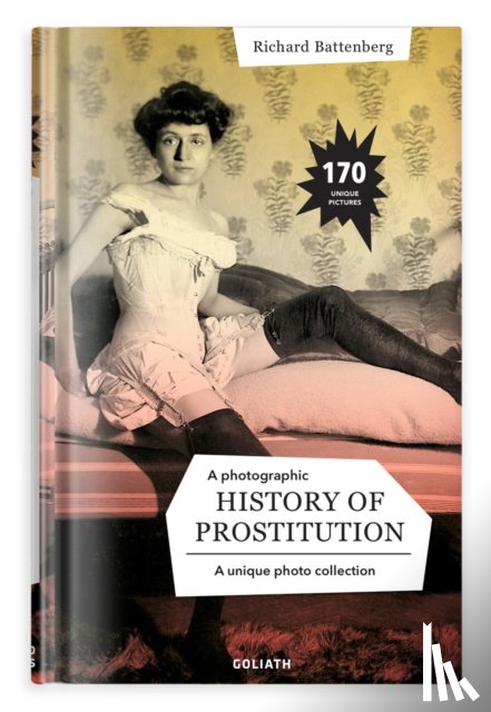 Battenberg, Richard - A Photographic History of Prostitution
