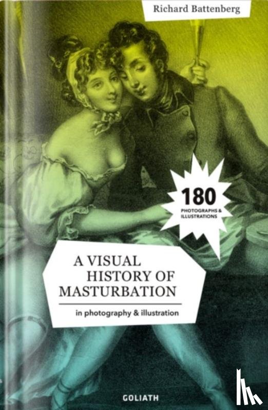 Battenberg, Richard - A Visual History of Masturbation