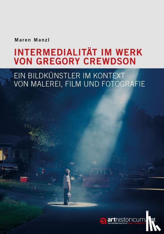 Manzl, Maren - Intermedialität im Werk von Gregory Crewdson