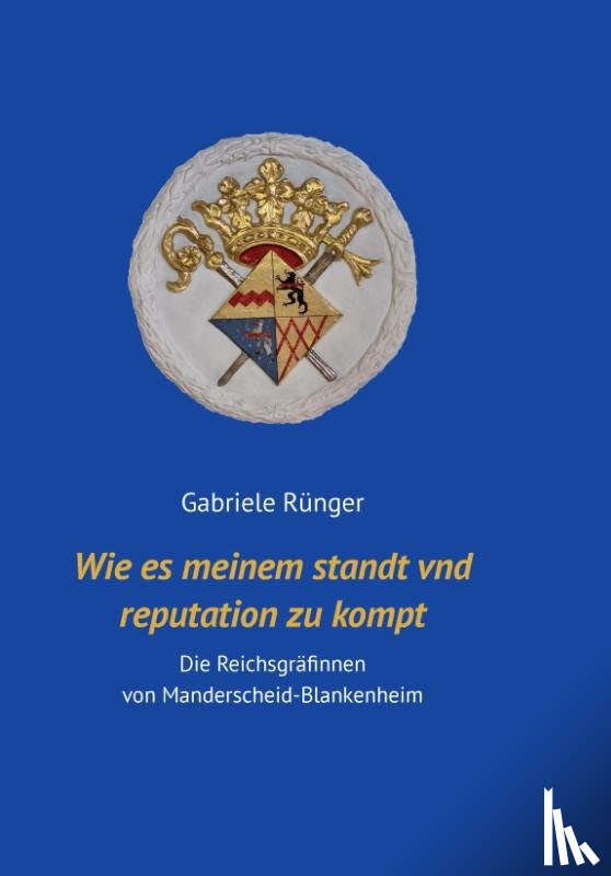 Rünger, Gabriele - wie es meinem standt vnd reputation zukompt