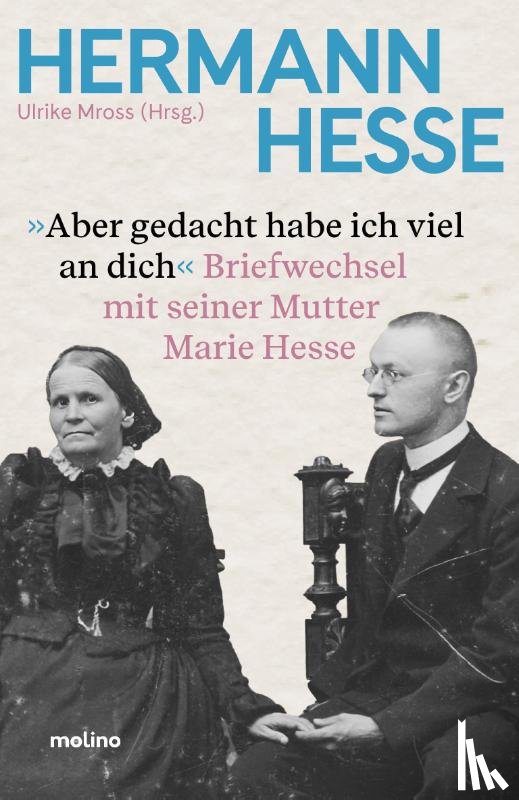 Hesse, Hermann, Hesse, Marie - Aber gedacht habe ich viel an dich