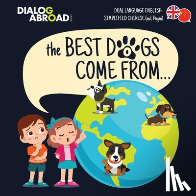 Books, Dialog Abroad - The Best Dogs Come From... (Dual Language English-Simplified Chinese (incl. Pinyin))