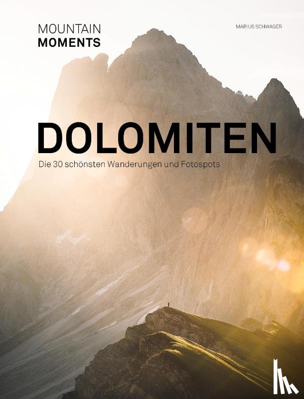  - Mountain Moments - Dolomiten - Die schönsten Fotospots und Wanderungen