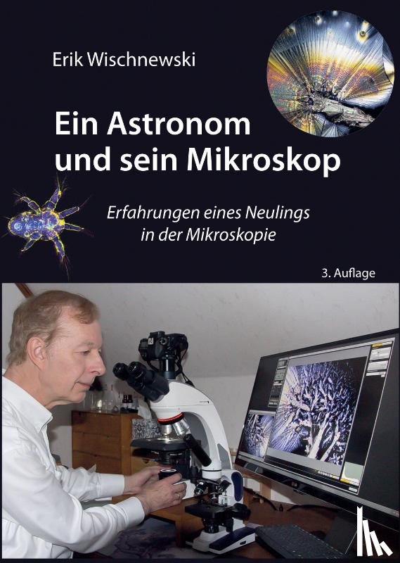 Wischnewski, Erik - Ein Astronom und sein Mikroskop