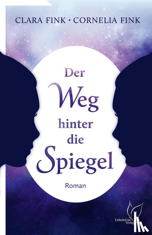 Fink, Clara, Fink, Cornelia - Der Weg hinter die Spiegel