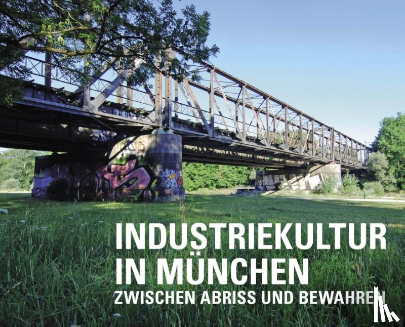  - Industriekultur in München